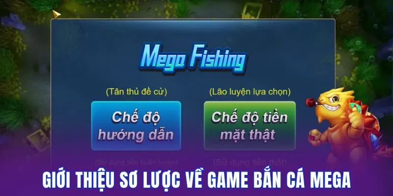 Sơ lược về tựa game bắn cá Mega